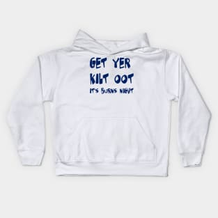 Get Yer Kilt Oot Its Burns Night Blue Text Kids Hoodie